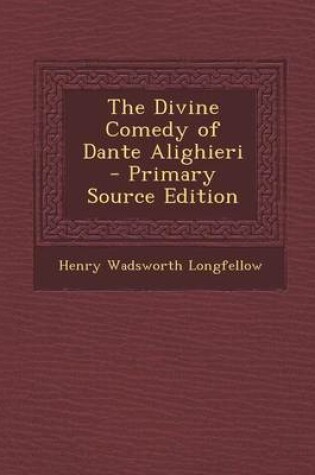 Cover of The Divine Comedy of Dante Alighieri - Primary Source Edition