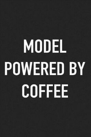 Cover of Model Powered by Coffee