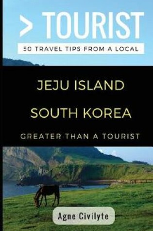 Cover of Greater Than a Tourist- Jeju Island South Korea