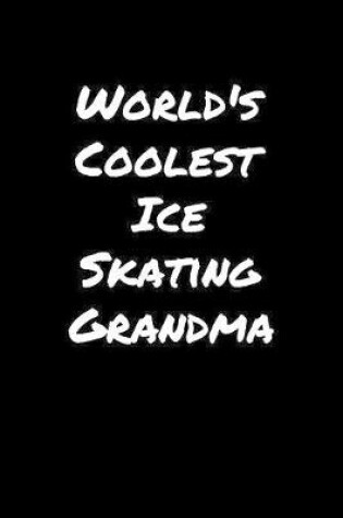 Cover of World's Coolest Ice Skating Grandma