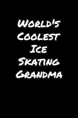 Book cover for World's Coolest Ice Skating Grandma