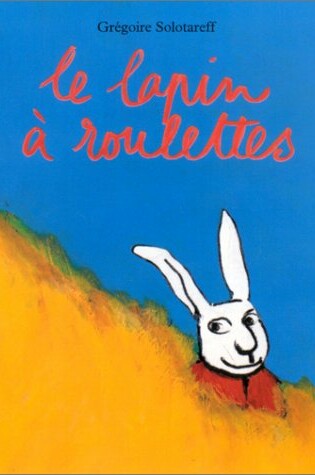 Cover of Le lapin a roulettes