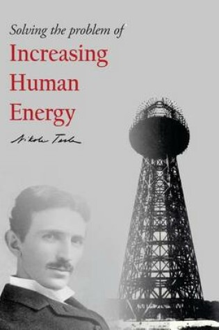 Cover of Solving the Problem of Increasing Human Energy