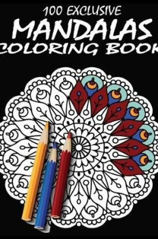 Cover of 100 Exclusive mandalas Coloring Book