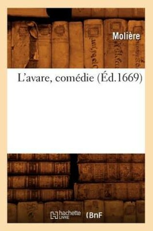 Cover of L'Avare, Comedie (Ed.1669)