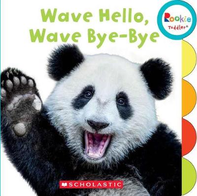 Cover of Wave Hello! Wave, Bye Bye! (Rookie Toddler)
