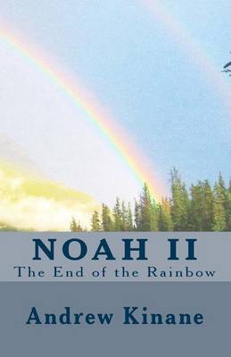 Book cover for Noah II, the End of the Rainbow
