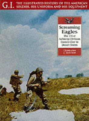 Book cover for Screaming Eagles: the 101st Airborne Division from D-day to Desert Storm: G.i. Series Volume 22