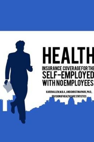 Cover of Health Insurance Coverage for the Self-Employed with No Employees