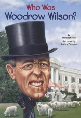 Book cover for Who Was Woodrow Wilson?