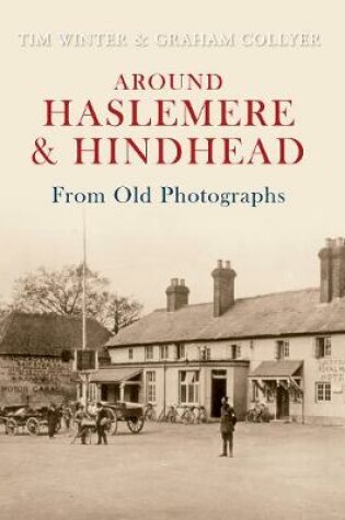 Cover of Around Haslemere & Hindhead From Old Photographs