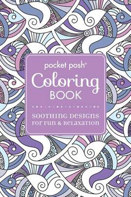 Book cover for Pocket Posh Adult Coloring Book: Soothing Designs for Fun & Relaxation