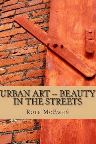 Cover of Urban Art -- Beauty in the Streets