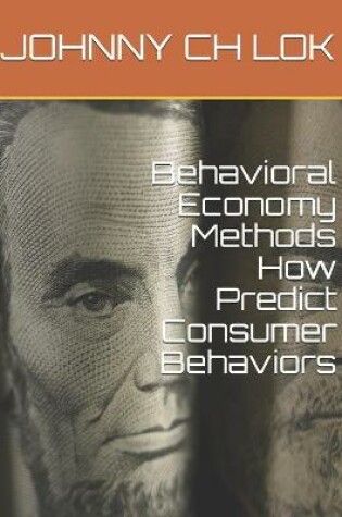 Cover of Behavioral Economy Methods How Predict Consumer Behaviors
