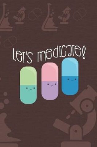 Cover of Let's Medicate!