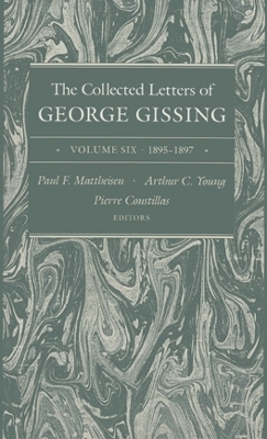 Book cover for The Collected Letters of George Gissing Volume 6