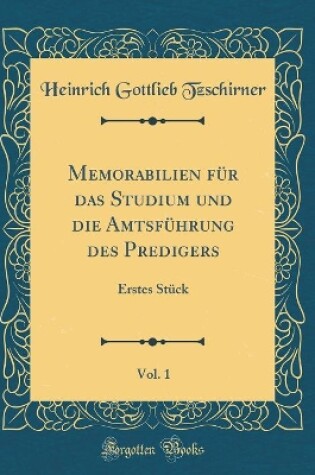 Cover of Memorabilien Für Das Studium Und Die Amtsführung Des Predigers, Vol. 1