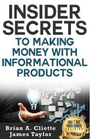 Cover of Insider Secrets to Making Money with Informational Products