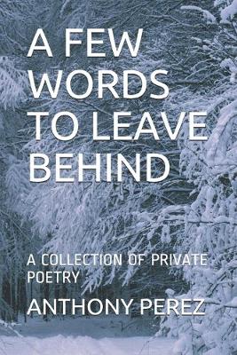 Book cover for A Few Words to Leave Behind