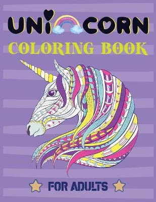 Cover of Unicorn Coloring Book For Adults