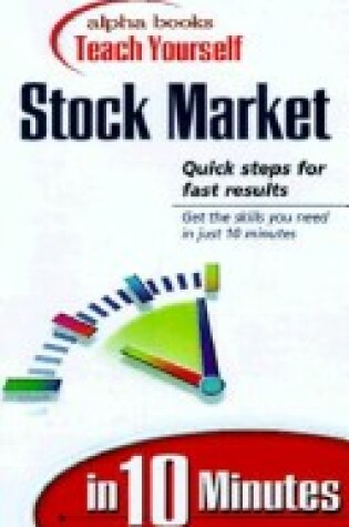 Cover of Alpha Books Teach Yourself the Stock Market in 10 Minutes