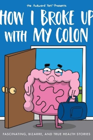 Cover of How I Broke Up with My Colon