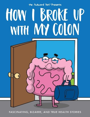 Book cover for How I Broke Up with My Colon