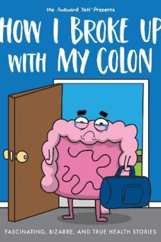 Cover of How I Broke Up with My Colon