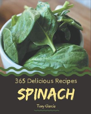 Book cover for 365 Delicious Spinach Recipes