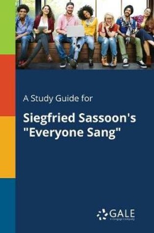 Cover of A Study Guide for Siegfried Sassoon's Everyone Sang
