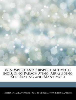 Book cover for Windsport and Airsport Activities Including Parachuting, Air Gliding, Kite Skating and Many More