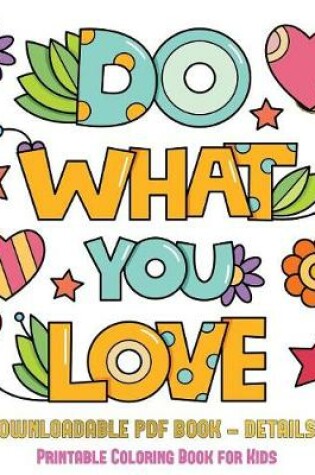 Cover of Printable Coloring Book for Kids (Do What You Love)