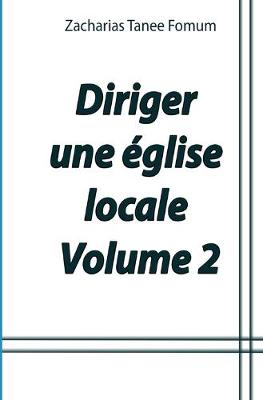 Book cover for Comment Diriger Une Eglise Locale (Volume 2)