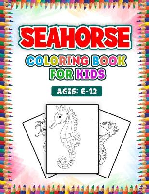 Book cover for Seahorse Coloring Book for Kids