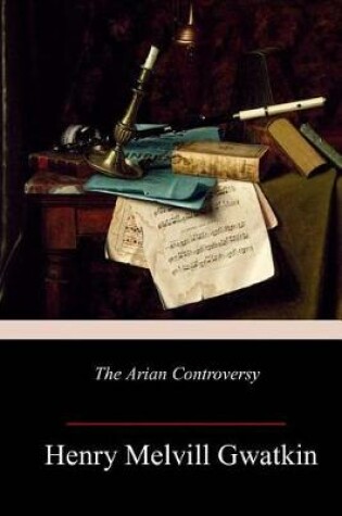 Cover of The Arian Controversy