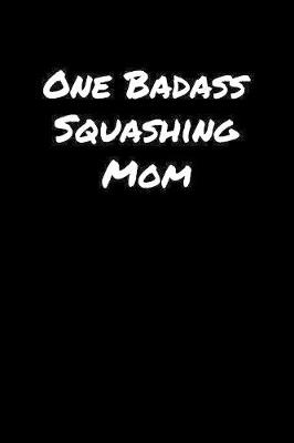 Book cover for One Badass Squashing Mom