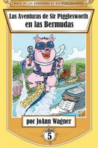 Cover of Las Aventuras de Sir Pigglesworth en las Bermudas