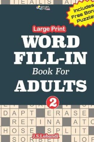 Cover of Large Print WORD FILL-IN Book For ADULTS; Vol.2