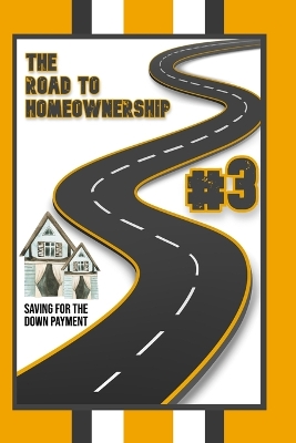 Book cover for The Road to Homeownership #3