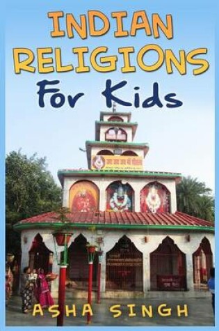 Cover of Indian Religions For Kids