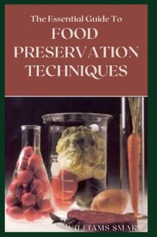 Cover of The Essential Guide to Food Preservation Techniques