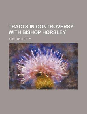 Book cover for Tracts in Controversy with Bishop Horsley