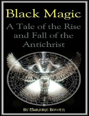 Book cover for Black Magic: A Tale of the Rise and Fall of the Antichrist