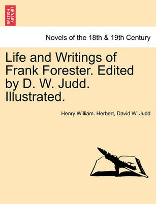 Book cover for Life and Writings of Frank Forester. Edited by D. W. Judd. Illustrated.