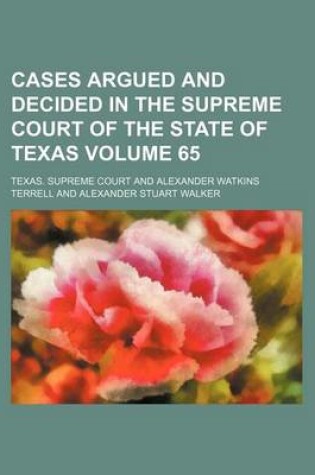 Cover of Cases Argued and Decided in the Supreme Court of the State of Texas Volume 65