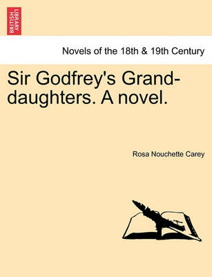 Book cover for Sir Godfrey's Grand-Daughters. a Novel.