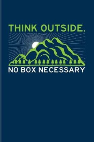 Cover of Think Outside No Box Necessary
