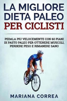 Book cover for La MIGLIORE DIETA PALEO PER CICLISTI