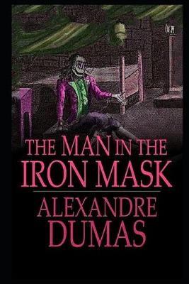 Book cover for The Man in the Iron Mask By Alexandre Dumas (Fiction, Action & Adventure, Historical, Romance) "Annotated"