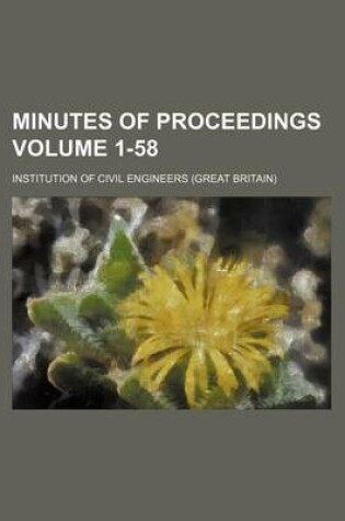 Cover of Minutes of Proceedings Volume 1-58